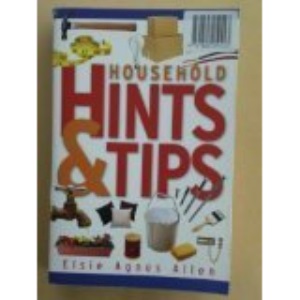 HOUSEHOLD HINTS AND TIPS.
