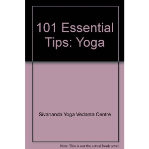 101 Essential Tips: Yoga