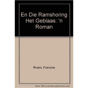 En Die Ramshoring Het Geblaas: 'n Roman