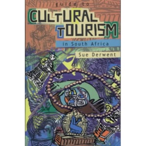 A Guide to Cultural Tourism in South Africa
