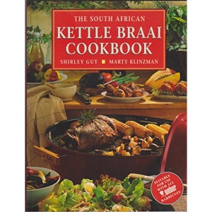 The South African Kettle Braai Cookbook