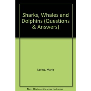 Sharks, Whales and Dolphins (Questions & Answers)