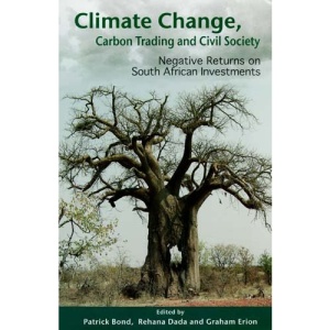 Climate Change, Carbon Trading and Civil Society: Negative Returns on South African Investments