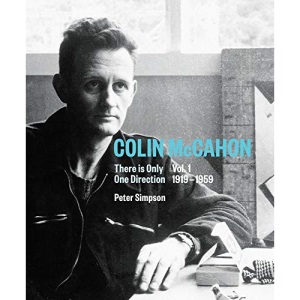 Colin McCahon: Colin McCahon 1: There is Only One Direction, Vol. I 1919-1959