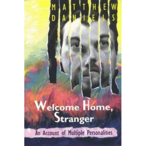 Welcome Home Stranger: Account of Multiple Personalities