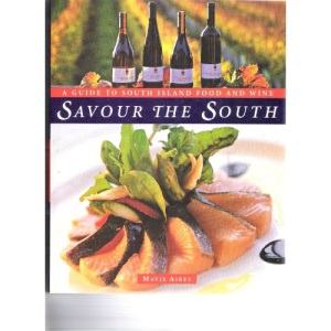 Savour the South: A Guide to Food and Wine Producers of the South Island