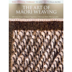 The Art of Maori Weaving: the Eternal Thread, Te aho mutunga kore
