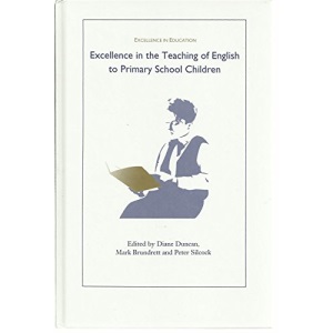 Excellence in the Teaching of English to Primary School Children (Excellence in Education)