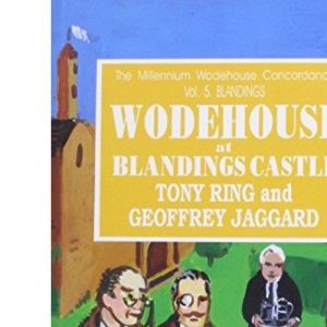 Wodehouse at Blandings Castle (Millennium Wodehouse Concordance)