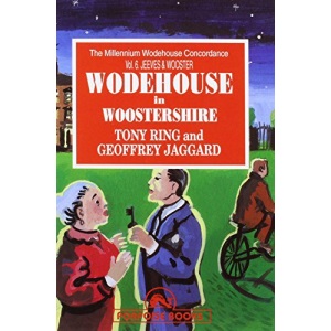 Wodehouse in Woostershire (Millennium Wodehouse Concordance)