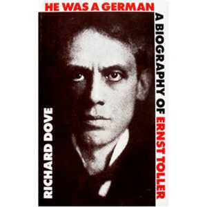 He Was a German: Biography of Ernst Toller