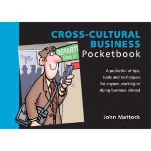 The Cross-cultural Business Pocketbook (Management Pocketbooks)