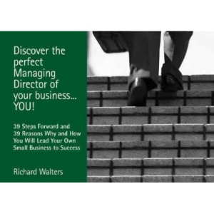 Discover the Perfect Managing Director of Your Business: You!