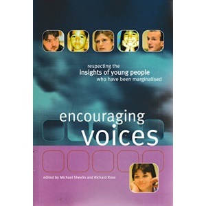 Encouraging Voices: Respecting the Rights of Young People Who Have Been Marginalised