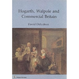 Hogarth, Walpole and Commercial Britain