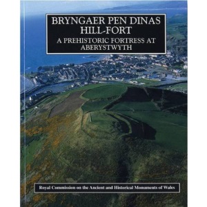 Brynciaer Pen Dinas Hill-fort: A Prehistoric Fortress at Aberystwyth