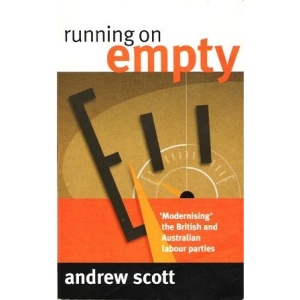 Running on Empty: Modernising the British and Australian Labour Parties (Radical writing)