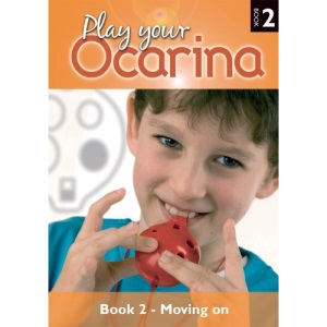 Play Your Ocarina Book 2 'Moving on': Further Technique and Tunes