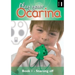 Play your Ocarina Book 1 'Starting Off' CD Edition : Basic skills and tunes
