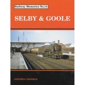 Selby and Goole (Railway Memories)