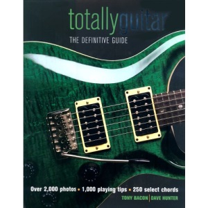 Totally Guitar: The Definitive Guide