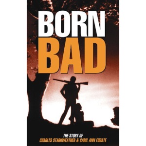Born Bad: Story of Charles Starkweather
