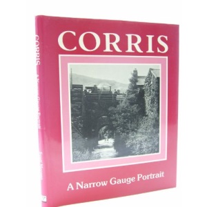 Corris: A Narrow Gauge Portrait