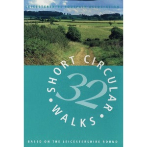 32 Short Circular Walks Based on the Leicestershire Round