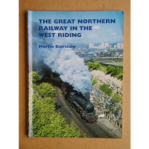 The Great Northern Railway in the West Riding