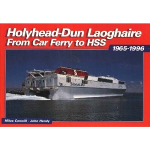 Holyhead-Dun Laoghaire: From Car Ferry to HSS, 1965-1996