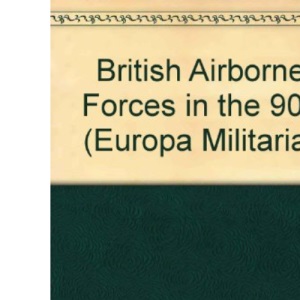 British Airborne Forces in the '90's (Europa Militaria)