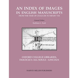 Oxford College Libraries Fasc I: All Souls - Lincoln: 8 (Index of Images in English Manuscripts from Chaucer to Henry)
