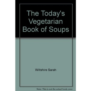 The Today\'s Vegetarian Book of Soups