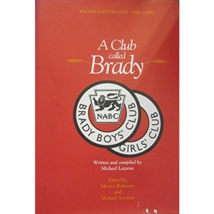 A Club Called Brady - Brady Centenary 1896 - 1996