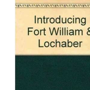 Introducing Fort William & Lochaber