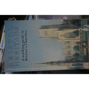 Bristol Heritage: Walking Guide to Bristol's Churches