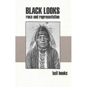 Black Looks: Race and Representation