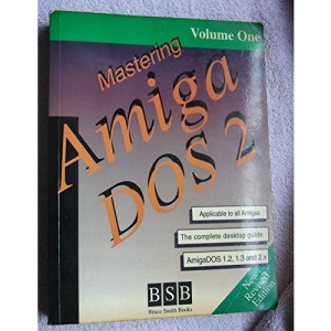 Mastering Amiga DOS 2: Amiga DOS Tutorial v. 1