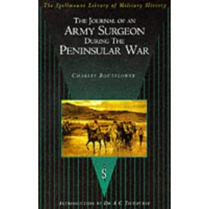 The Journal of an Army Surgeon During the Peninsular War (Spellmount Library of Military History)