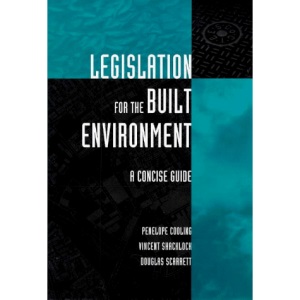 Legislation for the Built Environment: A Concise Guide