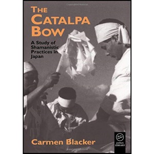 The Catalpa Bow: A Study of Shamanistic Practices in Japan (Japan Library Classics)
