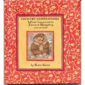 Country Companions What Happened to Edward Hedgehog One Winter