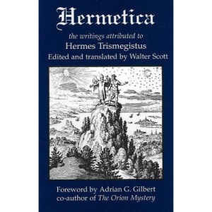 Hermetica: The Writings Attributed to Hermes Trismegistus