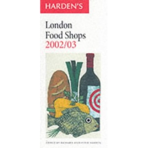 Harden's London Food Shops 2002/2003 (Hardens Guides)