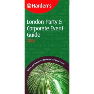 Harden's London Party and Corporate Event Guide 2006