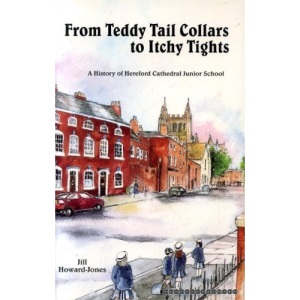From Teddy Tail Collars to Itchy Tights: History of Hereford Cathedral Junior School