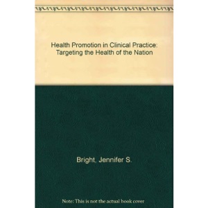 Health Promotion in Clinical Practice: Targeting the Health of the Nation