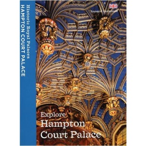 Explore Hampton Court Palace: Souvenir Guidebook