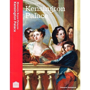 Discover Kensington Palace: Souvenir Guidebook
