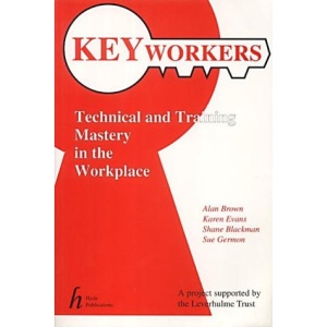 Key Workers: Technical and Training Mastery in the Workplace
